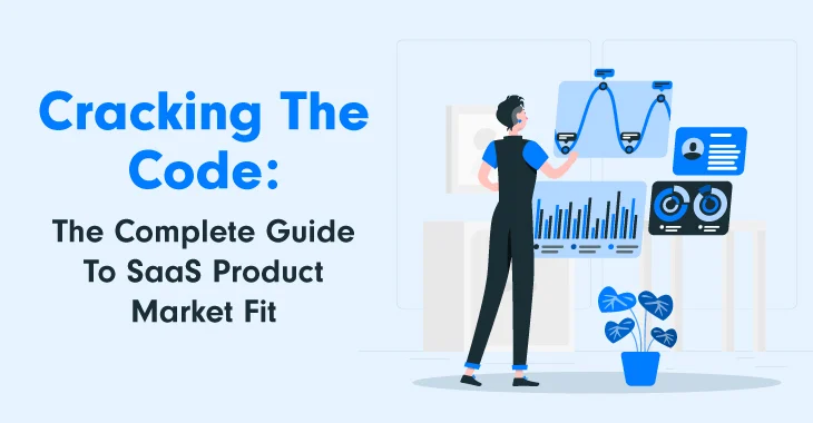 SaaS Product Market Fit: The Complete Guide