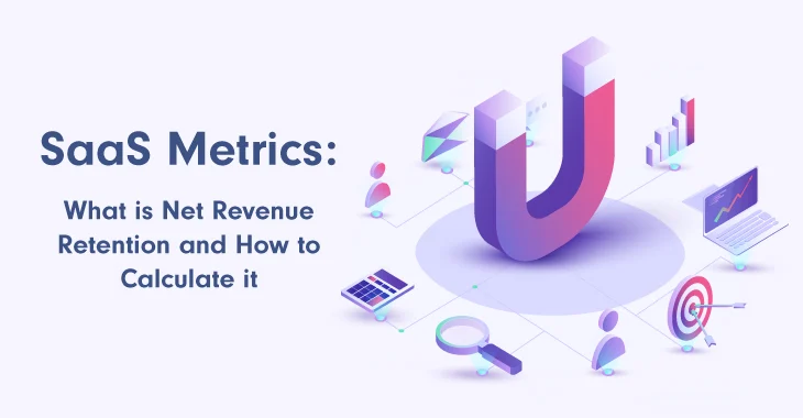 SaaS Metrics: What is Net Revenue Retention and How to Calculate it