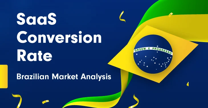 SaaS Conversion Rate: Brazilian Market Analysis