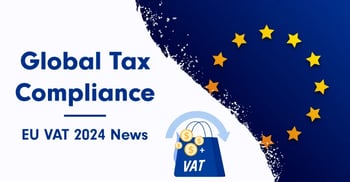 EU VAT Compliance Changes in 2024 and How to Deal with Them