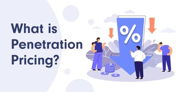 What is Penetration Pricing?