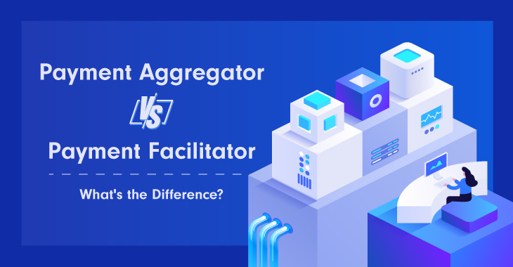 Payment Aggregator Vs Payment Facilitator Whats The Difference 2897