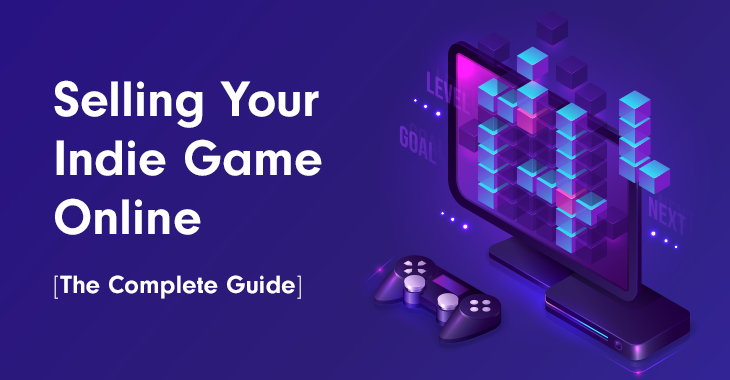 Selling Your Indie Game Online: The Complete How-To Guide